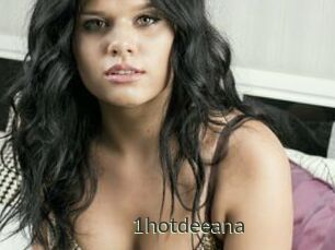 1hotdeeana