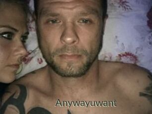 Anywayuwant