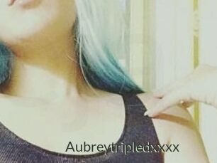 Aubreytripledxxxx
