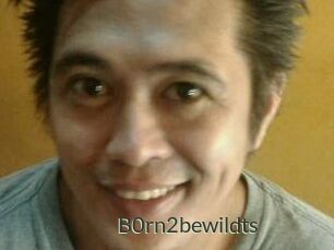 B0rn2bewildts