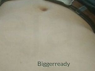 Biggerready