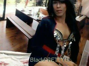 BlackPRETTYts