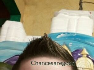 Chancesaregood