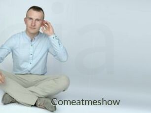 Comeatmeshow