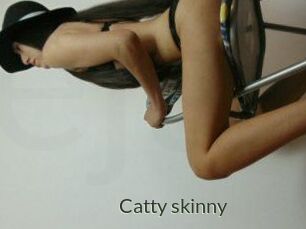 Catty_skinny