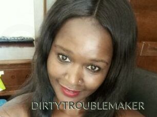 DIRTY_TROUBLEMAKER
