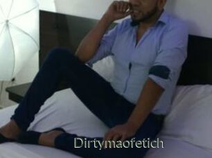 Dirtymaofetich