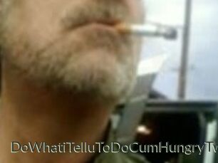 DoWhatiTelluToDoCumHungryTwat