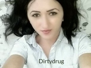 Dirtydrug