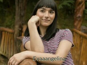 Evaaangelina