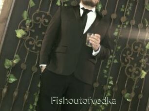 Fishoutofvodka