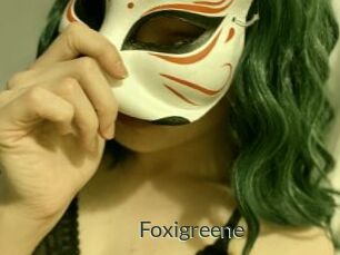 Foxigreene
