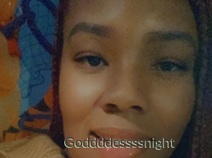 Goddddessssnight