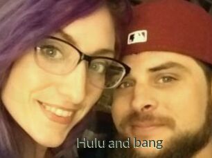 Hulu_and_bang