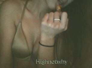 Highnotwhy