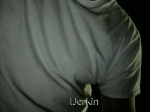 IJerkin