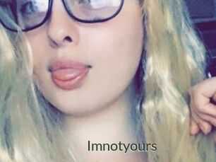 Imnotyours