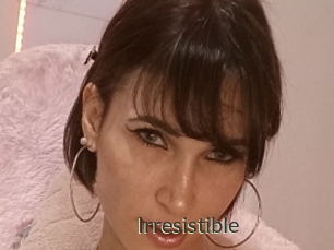 Irresistible