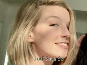 Jodi_Says_So