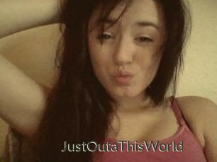 JustOutaThisWorld