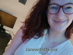 Janewiththetna