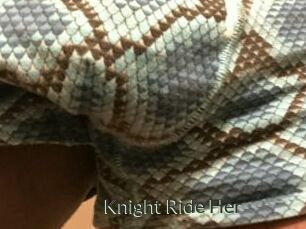 Knight_Ride_Her
