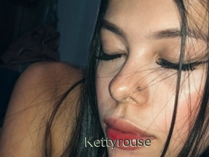 Kettyrouse