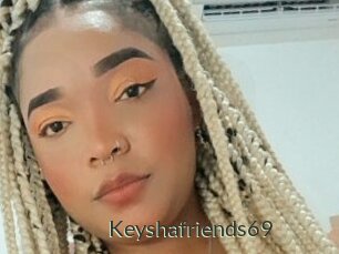 Keyshafriends69