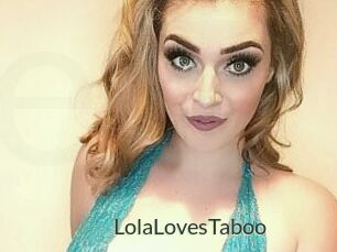 LolaLovesTaboo