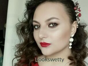 Lookswetty