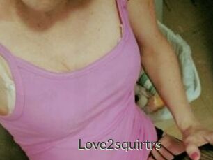 Love2squirtrs