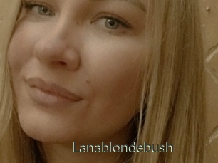 Lanablondebush