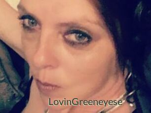 LovinGreeneyese