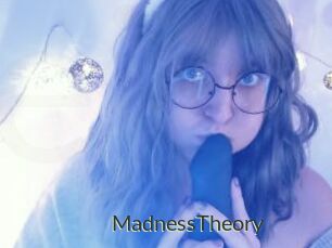 MadnessTheory