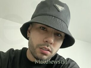 Matthewstill