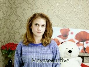 Mayaseductive