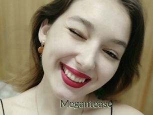 Megantease