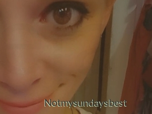 Notmysundaysbest