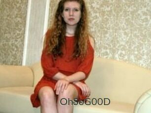 OhSoG00D