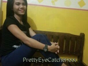 PrettyEyeCatcherxxx