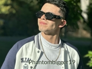 Phantombigger19