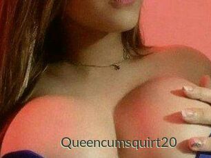 Queencumsquirt20