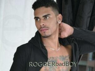 ROGGERbadBOY