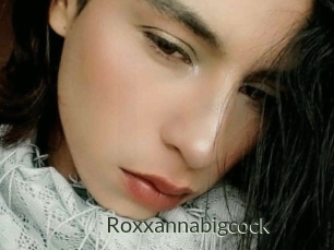 Roxxannabigcock