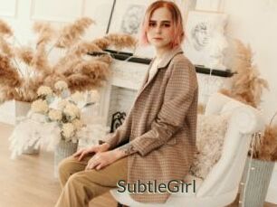 SubtleGirl
