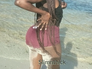 Slimnthick