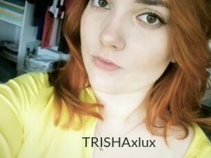 TRISHAxlux
