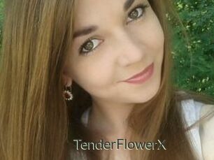 TenderFlowerX