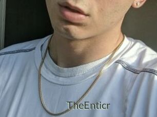 TheEnticr