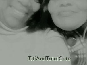 TitiAndTotoKinte